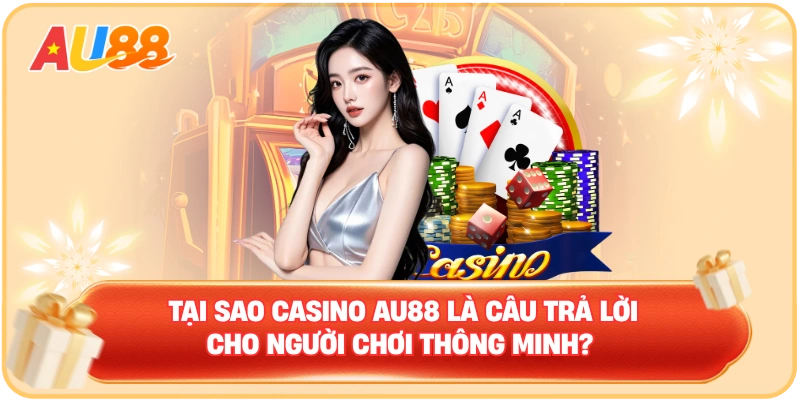 Tại sao Sảnh WM Casino AU88 là câu trả lời cho người chơi thông minh?